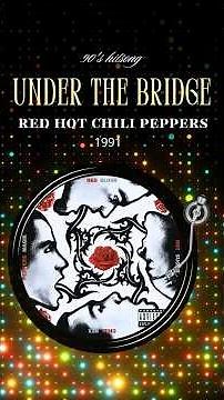 MUSIC｜Red Hot Chili Peppers — Under the Bridge (1991) #rockclassic #90smusic #ep327