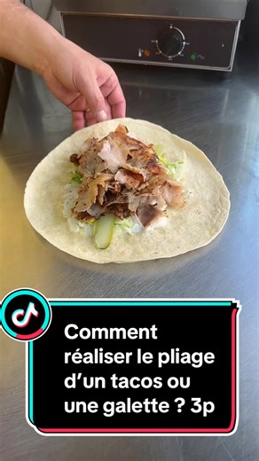 Comment réaliser le pliage d’un tacos ou une galette ?