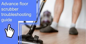 Advance Floor Scrubber Troubleshooting Guide