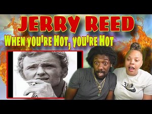 FIRST TIME HEARING Jerry Reed - When You're Hot, You're Hot | REACTION