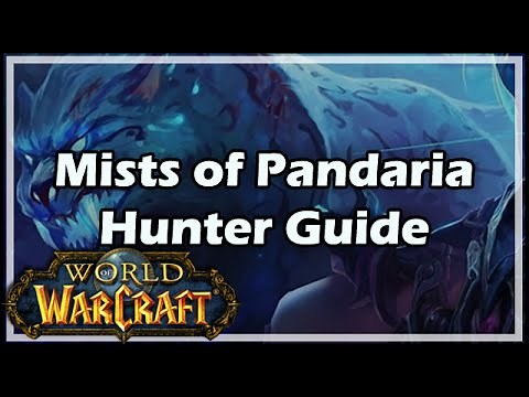 [World of Warcraft] WoW / MoP Hunter Guide