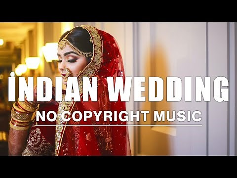 Indian wedding music no copyright / indian wedding music copyright free