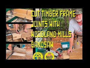 CUTTING TIMBER FRAME JOINERY ON YOUR SAWMILL