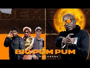KILLABONE FT DEMBOY - BIG PUM PUM