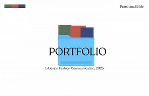 Folders: Fashion Communication Portfolio 2025 - Prarthana Bhide