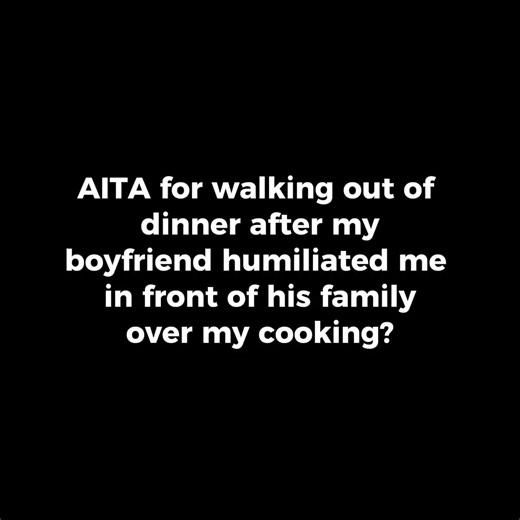 524K views · 3.2K reactions | AITA for walking out of dinner after my boyfriend humiliated me in front of his family over my cooking? | Storytime Reddit | Facebook