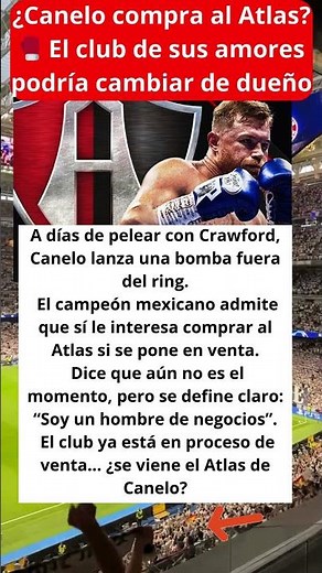 ¿Canelo compra al Atlas? 🥊 El club de sus amores podría cambiar de dueño