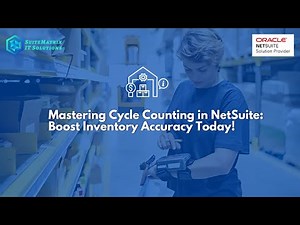 Tips & Tricks - 19 Mastering Cycle Counting in NetSuite: Boost Inventory Accuracy Today!