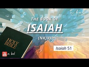 Isaiah 51 - NKJV Audio Bible with Text (BREAD OF LIFE)