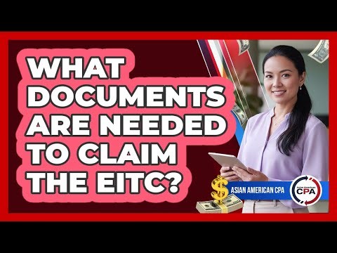 What Documents Are Needed To Claim The EITC?