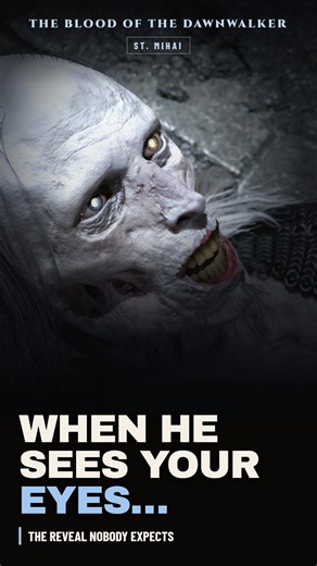 What Happens When St. Mihai Sees Your Eyes? The Reveal Nobody Expects | The Blood of the Dawnwalker