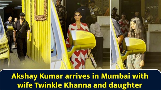 Akshay Kumar arrives in Mumbai with wife Twinkle Khanna and daughter