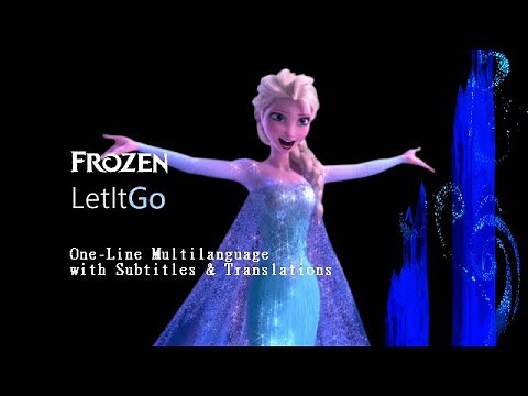 Frozen | Let It Go : One-Line Multilanguage w*/ S&T (53 versions)