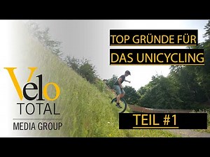 Unicycling for EVERYONE - Top reasons for unicycling Part #1