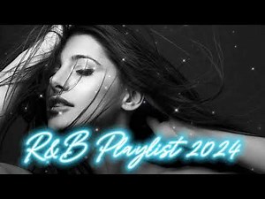 R&B Playlist 2024 🎶 Best R&B Songs 🔥 2024