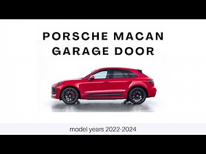 22-24 Porsche Macan garage door pairing.