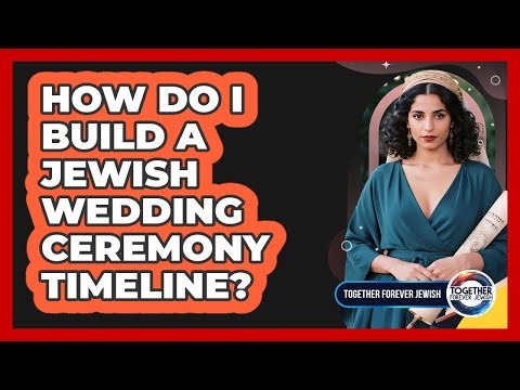How Do I Build A Jewish Wedding Ceremony Timeline?