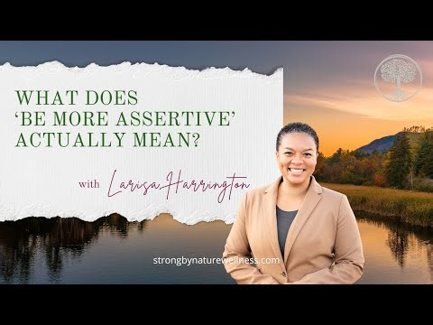 What Does ‘Be More Assertive’ Actually Mean?