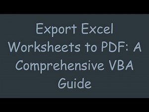 Export Excel Worksheets to PDF: A Comprehensive VBA Guide