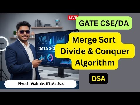 Merge Sort Explained | Divide and Conquer Algorithms | GATE Data Science and AI | GATE CSE #gateda