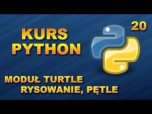 Kurs Python 20 Moduł Turtle(Żółw), rysowanie, powtarzanie poleceń
