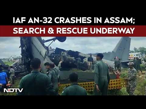 IAF Crash News | Indian Air Force's AN-32 Transport Aircraft Crashes In Assam's Jorhat