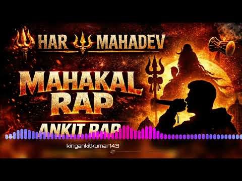 Mahakal Rap song 🔱l Ankit Mahakal Rap l Har Har mahadev khatarnak song