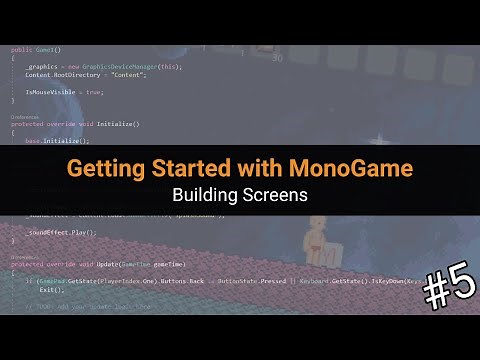 #5 - Getting Started with MonoGame - Building Screens