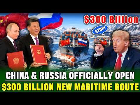 Russia & China Build $300 Billion New Maritime Route | This Will Reshape the Global Energy Landscape