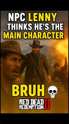 NPC Lenny Thinks He’s the Main Character 😂💀 | RDR2| #rdr2 #gaming #funnygaming #rdr2gameplay