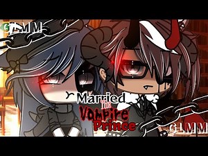 Married The Vampire Prince🥀||GLMM||GACHALIFEMINIMOVIE🔥