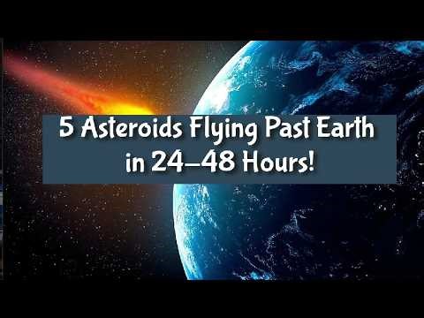 5 Asteroids Flying Past Earth in 24 Hours!