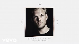 Avicii - Never Leave Me (feat. Joe Janiak)