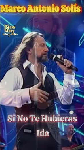 Marco Antonio Solís - Si No Te Hubieras Ido #baladas #70s80s90smusichits #amor #musicaromantica