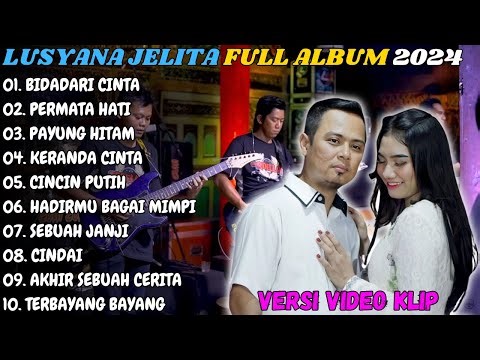 Lusyana Jelita Full Album Terbaru 2024 | BIDADARI CINTA | Adella Full Album Terbaru