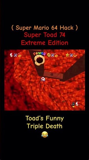 Toad‘s Funny Triple Death 😂 - Super Toad 74 Extreme Edition - Super Mario 64 Hack