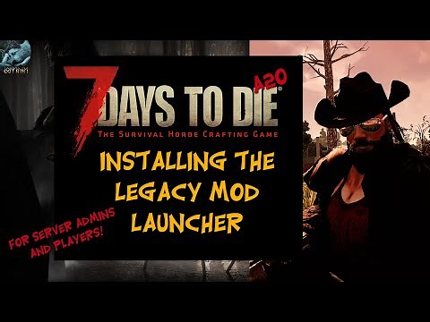 7 Days To Die Legacy Mod Launcher 2022 Install