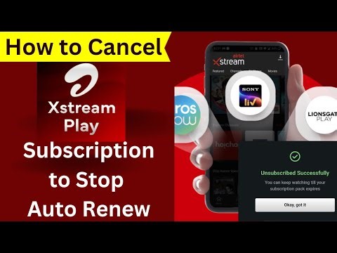 Cancel Airtel Xstream Play Subscription to Stop Auto Renew within Minutes.