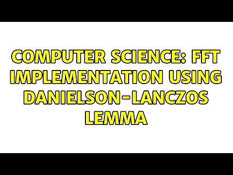 Computer Science: FFT implementation using Danielson-Lanczos Lemma