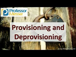 Provisioning and Deprovisioning - SY0-601 CompTIA Security+ : 2.3