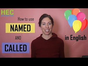 How to use NAMED and CALLED in English