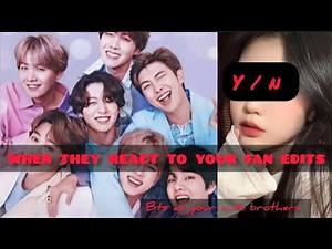 when your brothers react to your fanedits /#bts #btsff #btsffoneshot #yn #ot7
