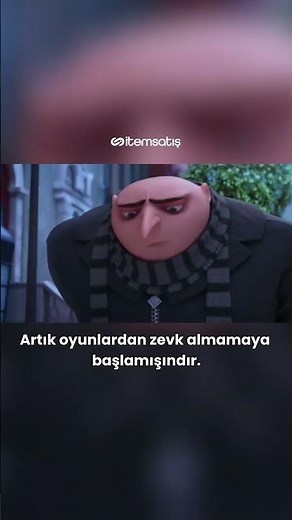 Artık oyunlardan zevk almamaya başlamışındır