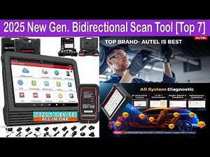 2025 New Gen. Bidirectional Scan Tool [Top 7] Reviews & Buying Guide! Ultimate Buying Guide!