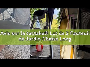 Avis sur la tectake® Lot de 2 Fauteuil de Jardin Chaise Longue Pliable avec Repose Pieds Accoudoirs,