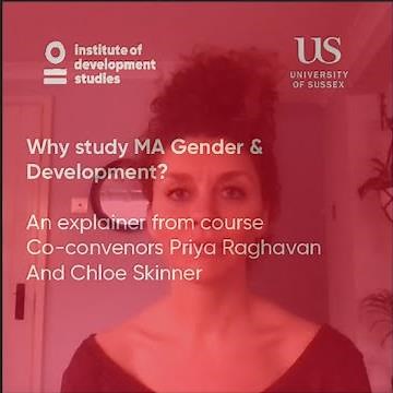 Why study MA Gender & Development? Priya Raghavan and Chloe Skinner