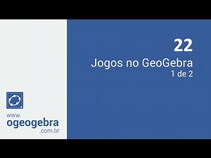 22- GeoGebra - Como construir um jogo no GeoGebra (parte 1 de 2)