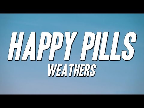 Weathers - Happy Pills (Lyrics)