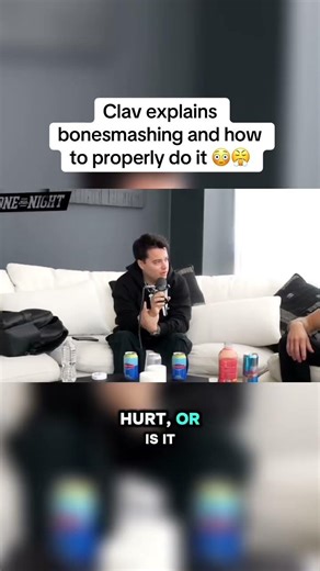Clav explains BONESMASHING