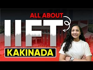 All About IIFT Kakinada : Programmes, Admission, Eligibility, Fee Structure, Seats, Etc.